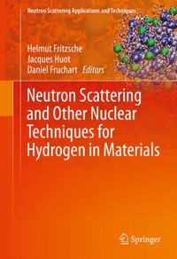 Neutron Scattering and Other Nuclear Techniques for Hydrogen in Materials -  - E-Book