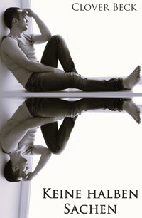 Keine halben Sachen - Clover Beck - E-Book