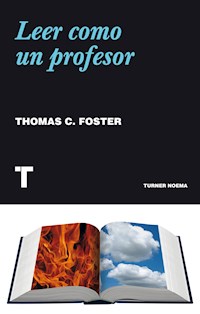 Leer como un profesor - Thomas C. Foster - E-Book