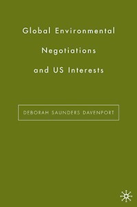 Global Environmental Negotiations and US Interests - D. Davenport - E-Book