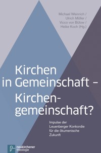 Kirchen in Gemeinschaft - Kirchengemeinschaft? -  - E-Book