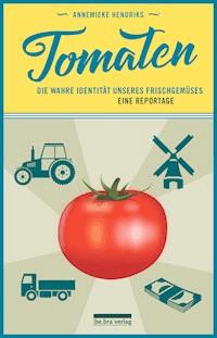 Tomaten - Annemieke Hendriks - E-Book