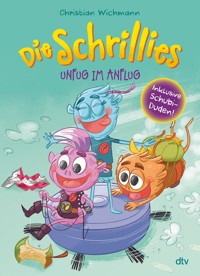 Die Schrillies – Unfug im Anflug - Christian Wichmann - E-Book