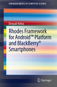 Rhodes Framework for Android™ Platform and BlackBerry® Smartphones - Vohra Deepak - E-Book