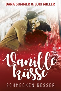 Vanilleküsse schmecken besser - Loki Miller - E-Book