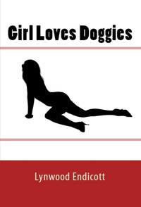 Girl Loves Doggies: Taboo Erotica - Lynwood Endicott - E-Book