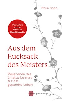 Aus dem Rucksack des Meisters - Maria Eisele - E-Book