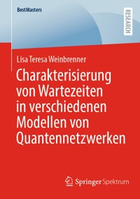Charakterisierung von Wartezeiten in verschiedenen Modellen von Quantennetzwerken - Lisa Teresa Weinbrenner - E-Book