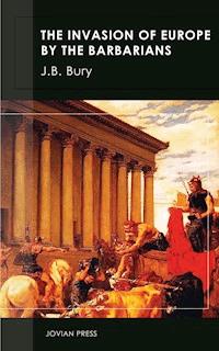 The Invasion of Europe by the Barbarians - J. B. Bury - E-Book