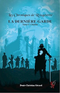 La Dernière Garde - Tome 2 - Denis Gérard - E-Book