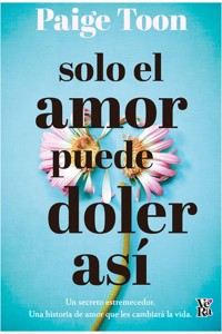 Solo el amor puede doler así - Paige Toon - E-Book
