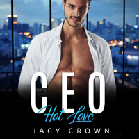 CEO Hot Love: Ein Milliardär Liebesroman (My Hot Boss 5) - Jacy Crown - Hörbuch