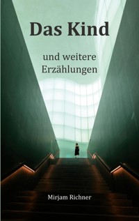 Das Kind - Mirjam Richner - E-Book