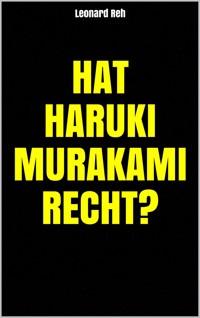 Hat Haruki Murakami recht? - Leonard Reh - E-Book
