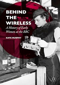 Behind the Wireless - Kate Murphy - E-Book