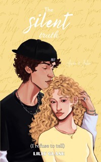 The silent truth - Lilly Glase - E-Book