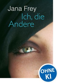 Ich, die Andere - Jana Frey - E-Book