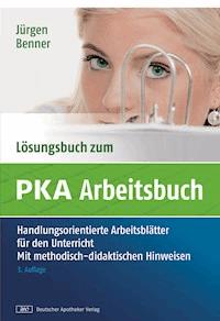 Lösungsbuch zum PKA-Arbeitsbuch - Jürgen Benner - E-Book