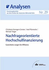 Nachfrageorientierte Hochschulfinanzierung - Christiane Konegen-Grenier - E-Book