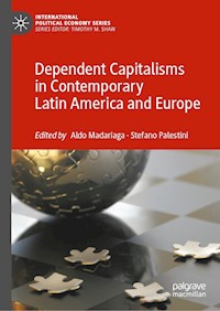 Dependent Capitalisms in Contemporary Latin America and Europe -  - E-Book