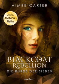 Blackcoat Rebellion – Die Bürde der Sieben - Aimée Carter - E-Book