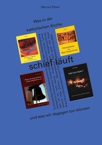 Was in der katholischen Kirche schief läuft - Werner Ehlen - E-Book