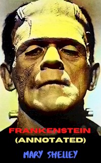 Frankenstein (Annotated) - Mary Shelley - E-Book