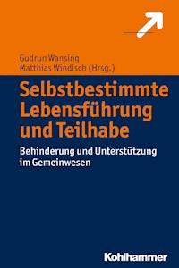 Selbstbestimmte Lebensführung und Teilhabe - - E-Book
