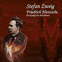 Friedrich Nietzsche - Zweig Stefan - Hörbuch