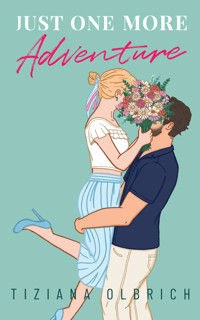 Just one more Adventure - Tiziana Olbrich - E-Book