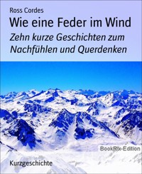 Wie eine Feder im Wind - Ross Cordes - E-Book