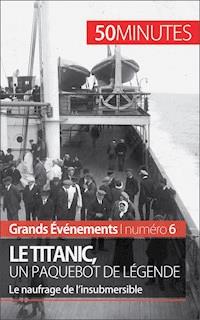 Le Titanic, un paquebot de légende - Romain Parmentier - E-Book