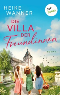 Die Villa der Freundinnen - oder: Frauenzimmer frei - Heike Wanner - E-Book