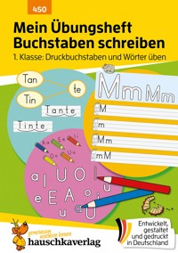Mein Übungsheft Buchstaben schreiben lernen 1. Klasse: Druckbuchstaben und Wörter üben - Ulrike Maier - E-Book