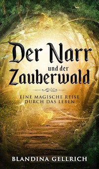 Der Narr und der Zauberwald - Blandina Gellrich - E-Book