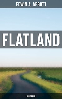 FLATLAND (Illustrated) - Edwin A. Abbott - E-Book