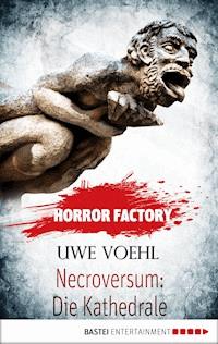 Horror Factory - Necroversum: Die Kathedrale - Uwe Voehl - E-Book