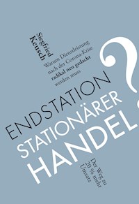 Endstation stationärer Handel? - Siegfried Keusch - E-Book