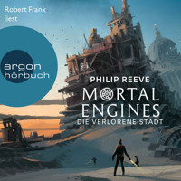 Mortal Engines - Die verlorene Stadt (Ungekürzte Lesung) - Philip Reeve - Hörbuch