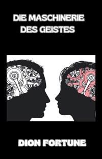 Die maschinerie des geistes (übersetzt) - Violet M. Firth (Dion Fortune) - E-Book