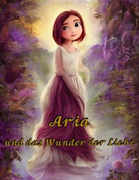 Aria und das Wunder der Liebe - Ole Wolff - E-Book