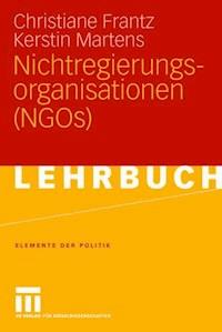 Nichtregierungsorganisationen (NGOs) - Christiane Frantz - E-Book