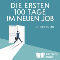 Die ersten 100 Tage im neuen Job - Jochen Mai - Hörbuch