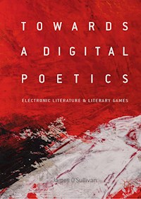 Towards a Digital Poetics - James O'Sullivan - E-Book