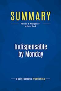 Summary: Indispensable by Monday - BusinessNews Publishing - E-Book
