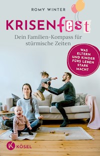 Krisenfest - Dein Familien-Kompass für stürmische Zeiten - Romy Winter - E-Book
