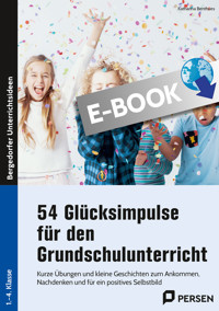54 Glücksimpulse für den Grundschulunterricht - Katharina Benthues - E-Book