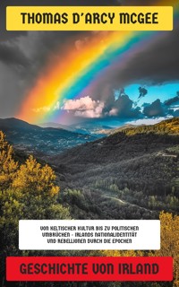 Geschichte von Irland - Thomas D'Arcy McGee - E-Book
