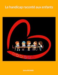 Le handicap raconté aux enfants - Sylvia Richard - E-Book