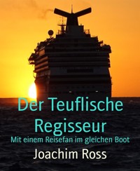 Der Teuflische Regisseur - Joachim Ross - E-Book